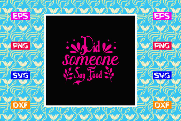 Funny Mom SVG Design, Did Someone Say Fo for Crafts and Graphics