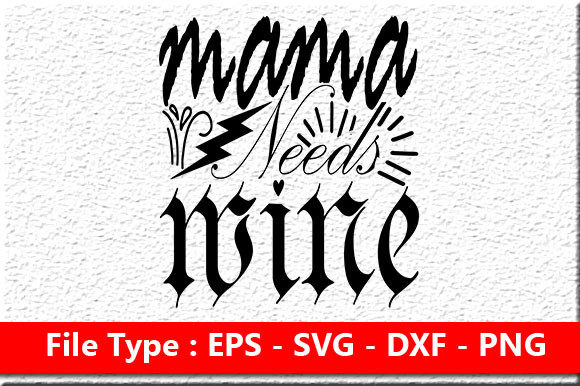 Funny Mom Svg Design ,Mama Needs Win Graphics