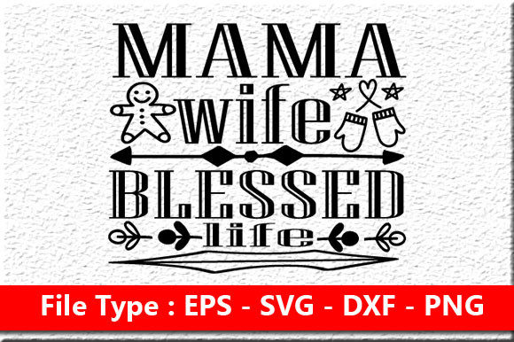 Funny Mom Svg Design ,Mama Wife Blessed Life Graphics in Crafts