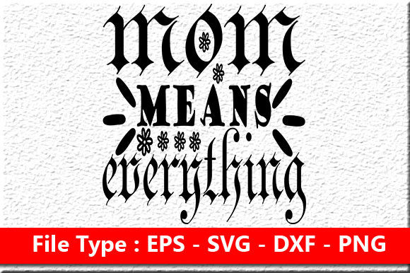 Funny Mom Svg Design ,Mom Means Ever for Graphics and Crafts