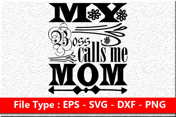Funny Mom Svg Design ,My Boss Calls Graphics in Crafts