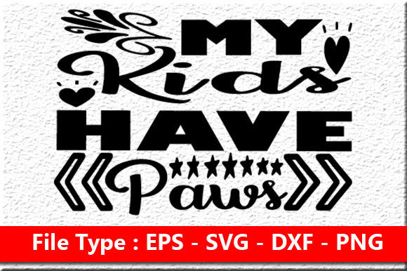 Funny Mom Svg Design , My Kids Have Paws Graphics in Crafts
