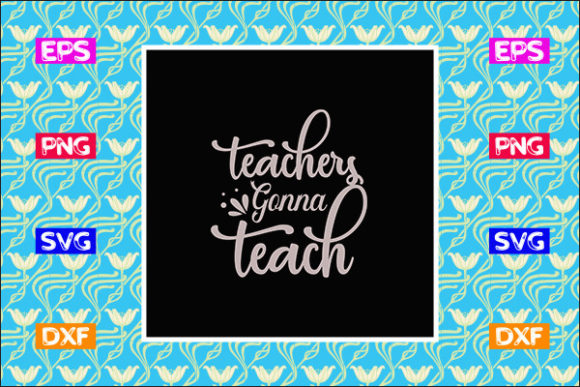 Funny Teacher SVG Design, Teachers Gonn