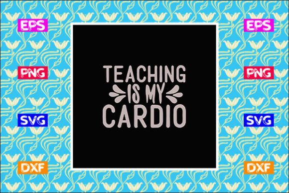 Funny Teacher SVG Design, Teaching is My Graphics & Crafts Gem