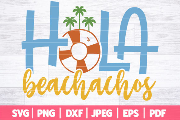 Hola Beachachos SVG Funny Summer SVG for Graphics and Crafts