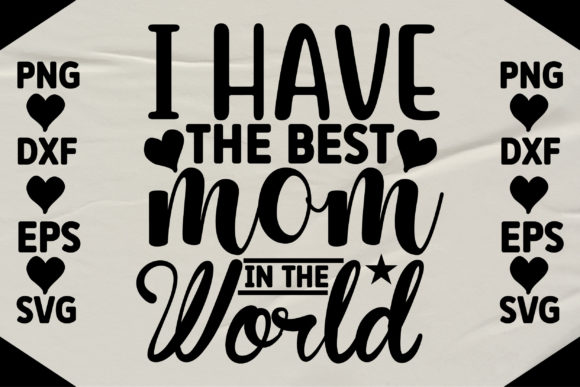 I Have the Best Mum in the World