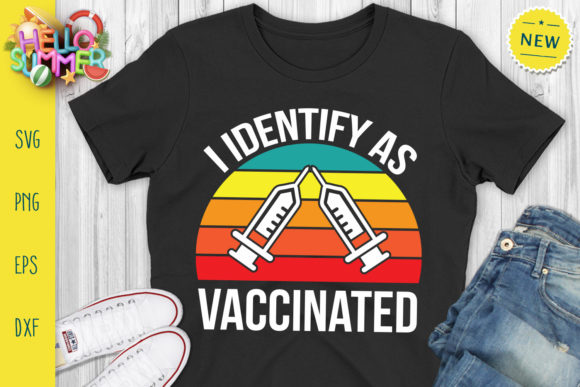 I Identify As Vaccinated Svg, Funny Vacc Graphics and Crafts