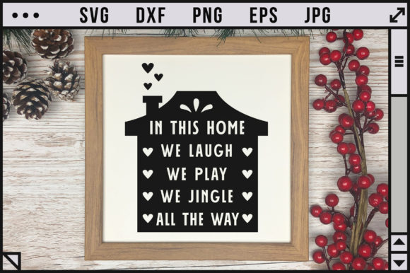 In This Home We Laugh, We Play, We Jingle All the Way Graphics and Crafts