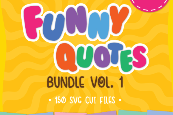 The Funny Quotes Bundle Vol. 1: Graphics for Crafts and Branding
