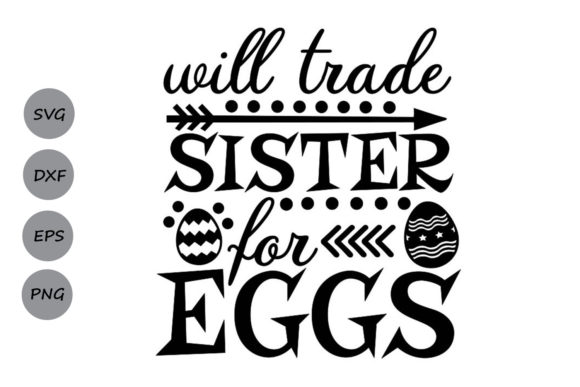 Will Trade Sister for Eggs Svg Graphics and Crafts Review